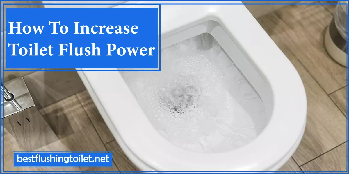 How To Increase Toilet Flush Power